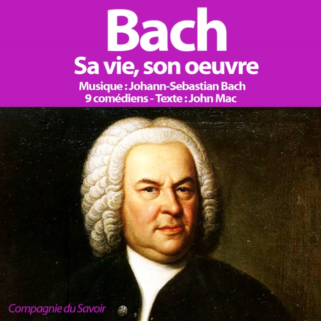Bach, sa vie son oeuvre, eAudiobook MP3 eaudioBook