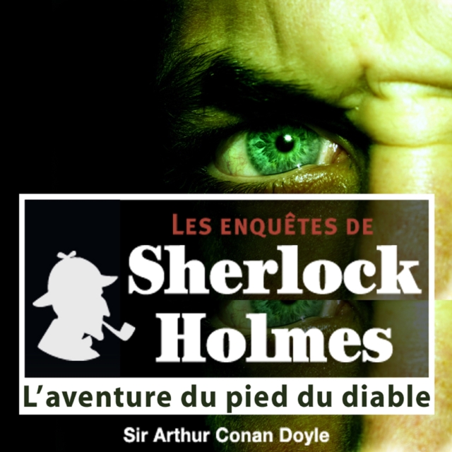 L'Aventure du pied du diable, une enquete de Sherlock Holmes, eAudiobook MP3 eaudioBook