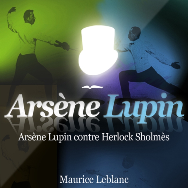 Arsene Lupin contre Herlock Sholmes ; les aventures d'Arsene Lupin, eAudiobook MP3 eaudioBook
