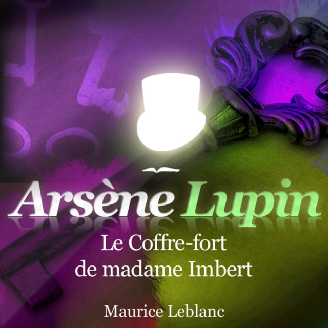 Le Coffre fort de madame Imbert ; les aventures d'Arsene Lupin, eAudiobook MP3 eaudioBook