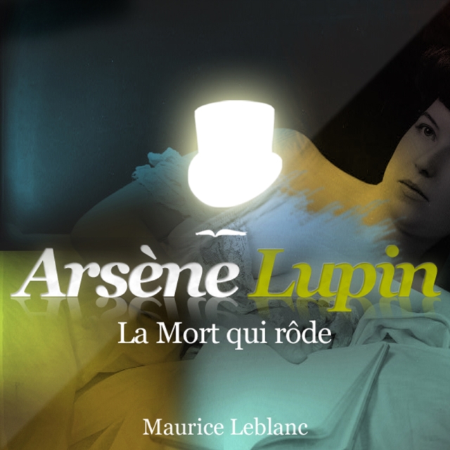 La Mort qui rode ; les aventures d'Arsene Lupin, eAudiobook MP3 eaudioBook
