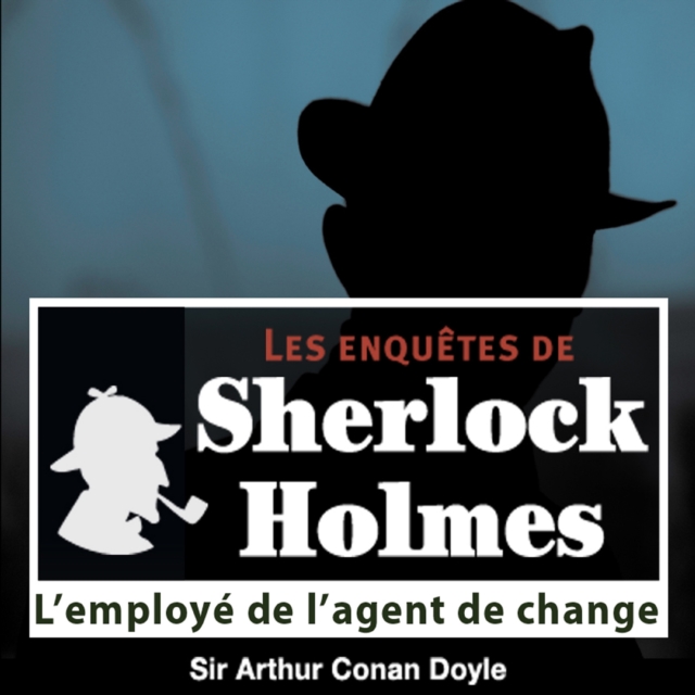 L'Employe de l'agent de change, une enquete de Sherlock Holmes, eAudiobook MP3 eaudioBook