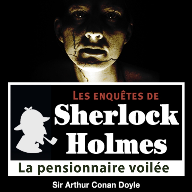 La Pensionnaire voilee, une enquete de Sherlock Holmes, eAudiobook MP3 eaudioBook