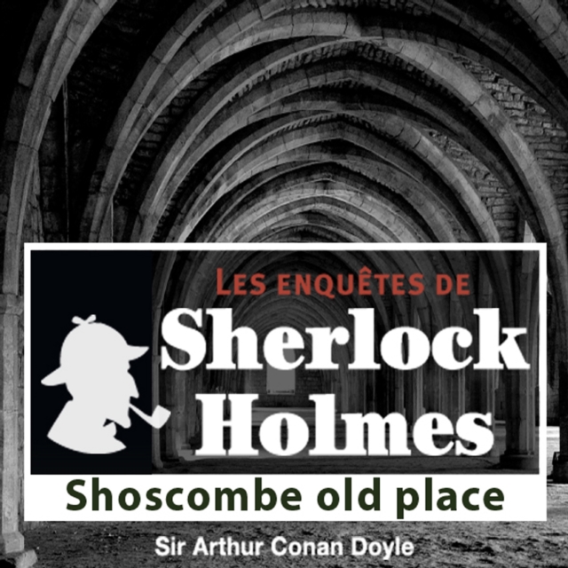 Shoscombes Old Place, une enquete de Sherlock Holmes, eAudiobook MP3 eaudioBook