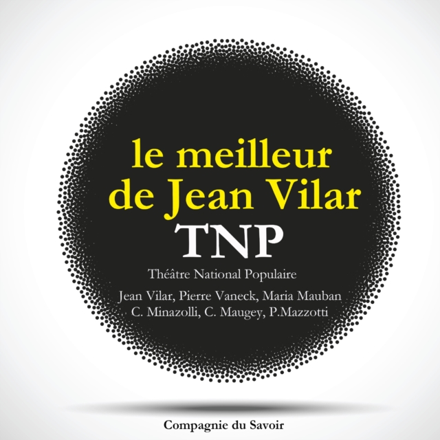 Le Meilleur de Jean Vilar au TNP, Theatre National Populaire, eAudiobook MP3 eaudioBook