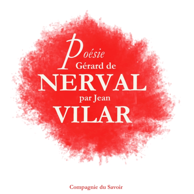 Poesie : Gerard De Nerval par Jean Vilar : adaptation, eAudiobook MP3 eaudioBook