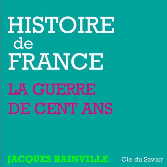 Histoire de France : La Guerre de cent ans et les revolutions de Paris, eAudiobook MP3 eaudioBook