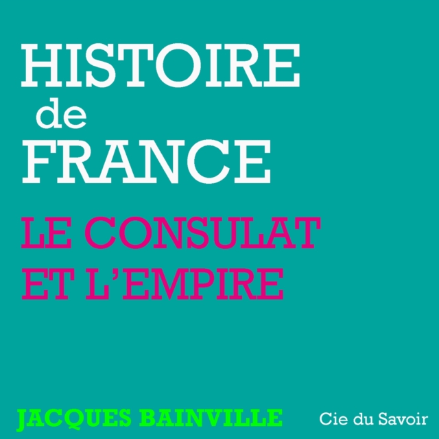 Histoire de France : Napoleon et l'Empire, eAudiobook MP3 eaudioBook