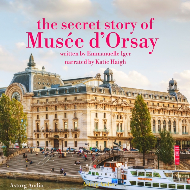 The Secret Story of the Musee d'Orsay, eAudiobook MP3 eaudioBook