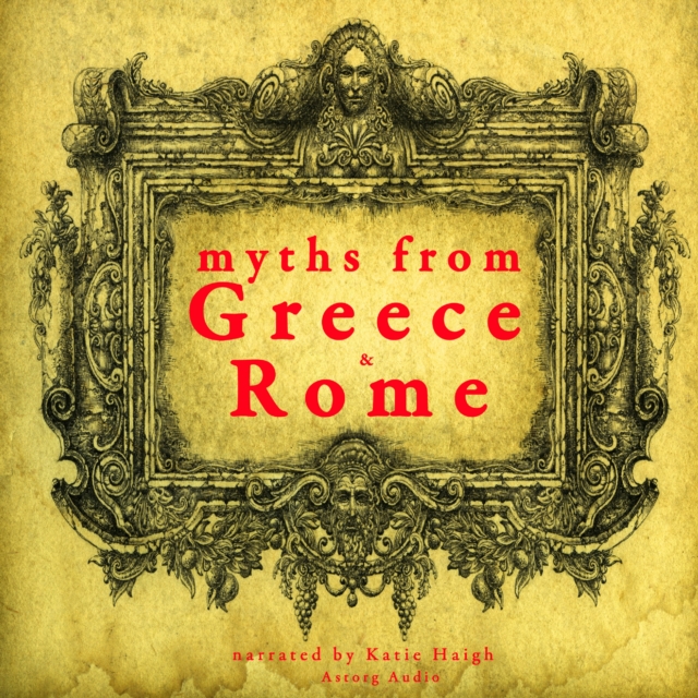 7 Myths of Greece and Rome : Midas, Orpheus, Pandora, Cadmus, Atalanta, Pyramus & Thisbe, Philemon &, eAudiobook MP3 eaudioBook