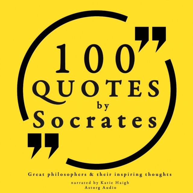 100 Quotes by Socrates: Great Philosophers & Their Inspiring Thoughts, eAudiobook MP3 eaudioBook