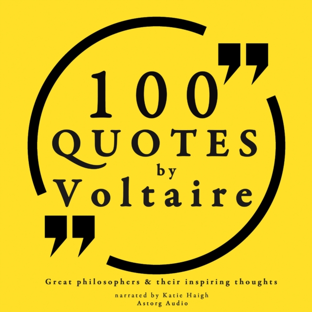 100 Quotes by Voltaire: Great Philosophers & Their Inspiring Thoughts, eAudiobook MP3 eaudioBook