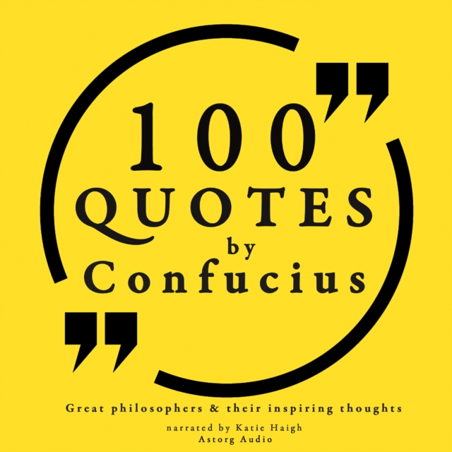 100 Quotes by Confucius: Great Philosophers & Their Inspiring Thoughts, eAudiobook MP3 eaudioBook