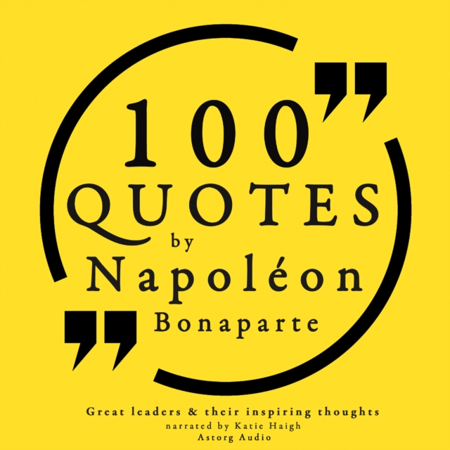 100 Quotes by Napoleon Bonaparte, eAudiobook MP3 eaudioBook