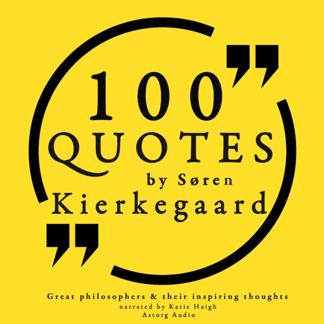 100 Quotes by Soren Kierkegaard: Great Philosophers & Their Inspiring Thoughts, eAudiobook MP3 eaudioBook