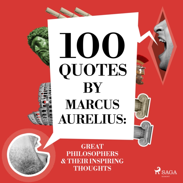 100 Quotes by Marcus Aurelius: Great Philosophers & Their Inspiring Thoughts, eAudiobook MP3 eaudioBook