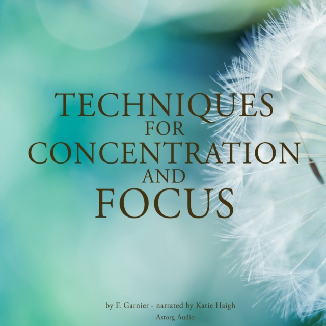 Techniques for Concentration and Focus, eAudiobook MP3 eaudioBook