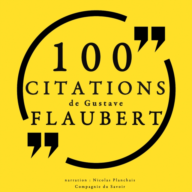 100 citations de Gustave Flaubert, eAudiobook MP3 eaudioBook
