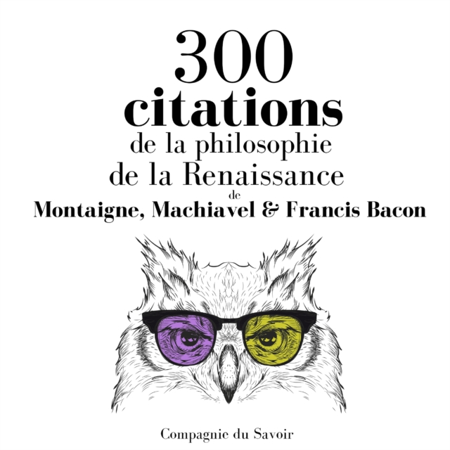 300 citations de la philosophie de la Renaissance, eAudiobook MP3 eaudioBook