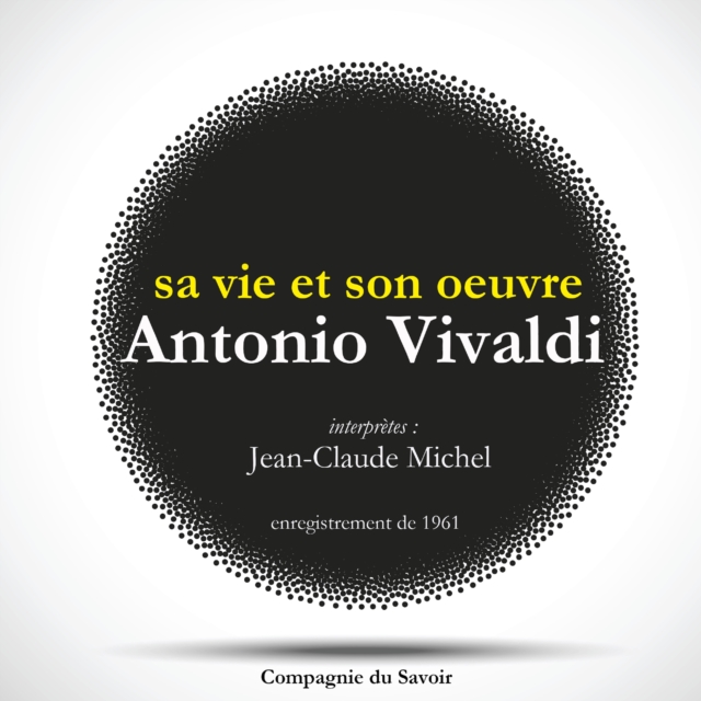Antonio Vivaldi : sa vie et son oeuvre, eAudiobook MP3 eaudioBook