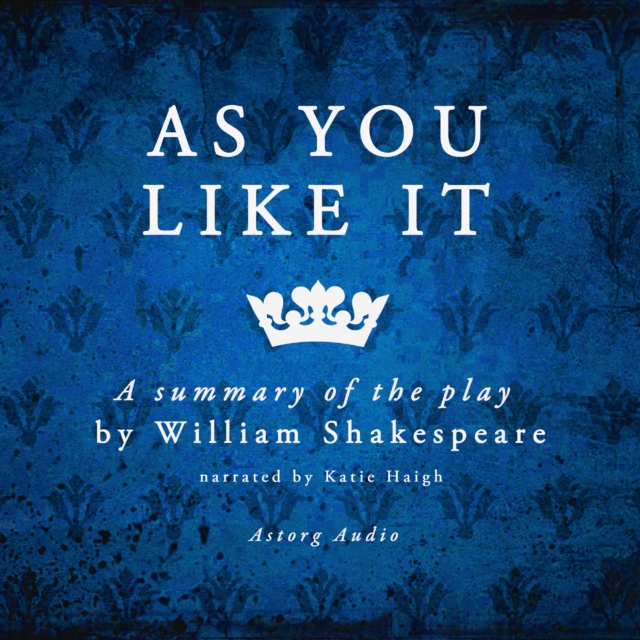 As You Like It by Shakespeare, a Summary of the Play, eAudiobook MP3 eaudioBook