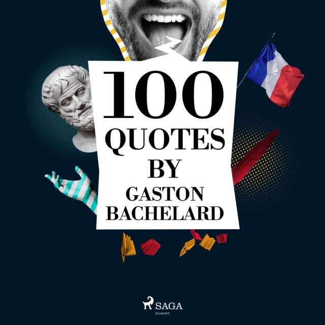 100 Quotes by Gaston Bachelard, eAudiobook MP3 eaudioBook