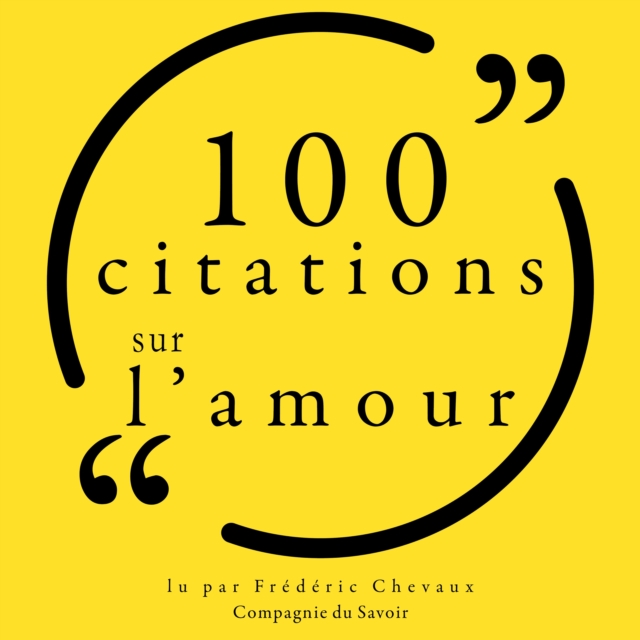 100 citations sur l'amour : unabridged, eAudiobook MP3 eaudioBook