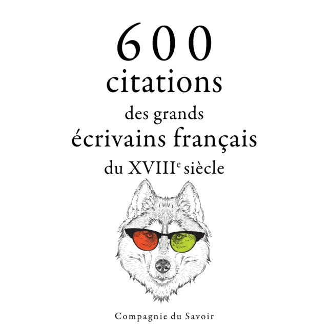 600 citations des grands ecrivains francais du XVIIIe siecle, eAudiobook MP3 eaudioBook