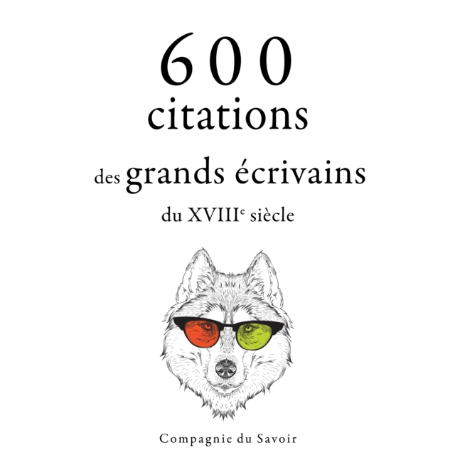 600 citations des grands ecrivains du XVIIIe siecle, eAudiobook MP3 eaudioBook