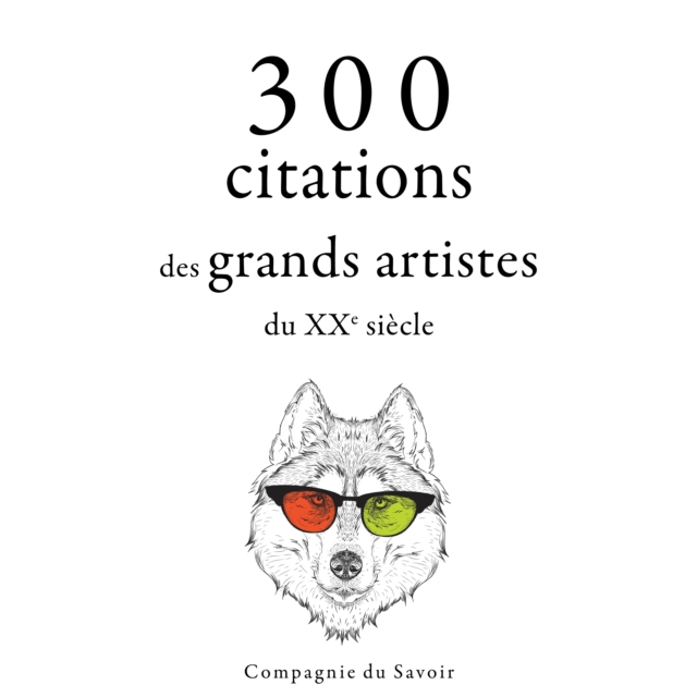 300 citations des grands artistes du XXe siecle, eAudiobook MP3 eaudioBook