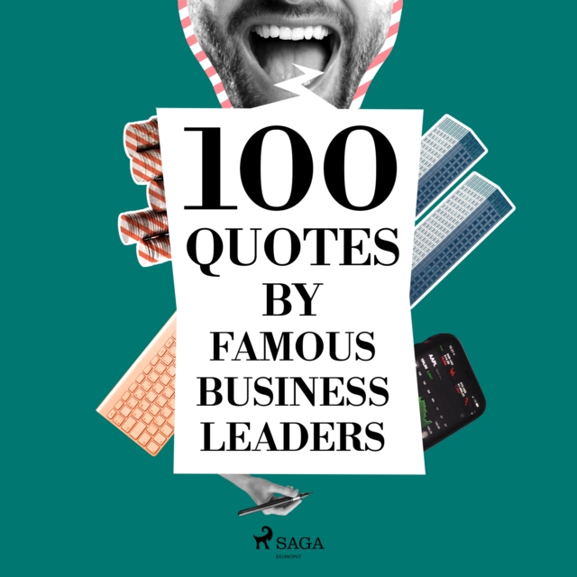 100 Quotes by Famous Business Leaders, eAudiobook MP3 eaudioBook