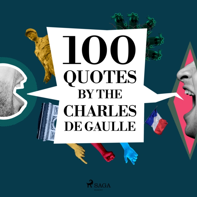 100 Quotes by Charles de Gaulle, eAudiobook MP3 eaudioBook