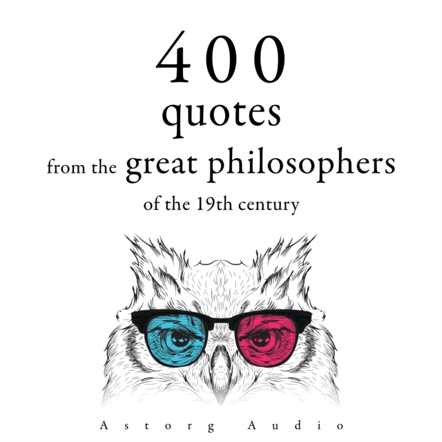 400 Quotations from the Great Philosophers of the 19th Century, eAudiobook MP3 eaudioBook