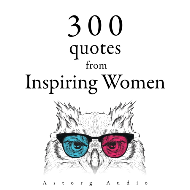 300 Quotes from Inspiring Women, eAudiobook MP3 eaudioBook