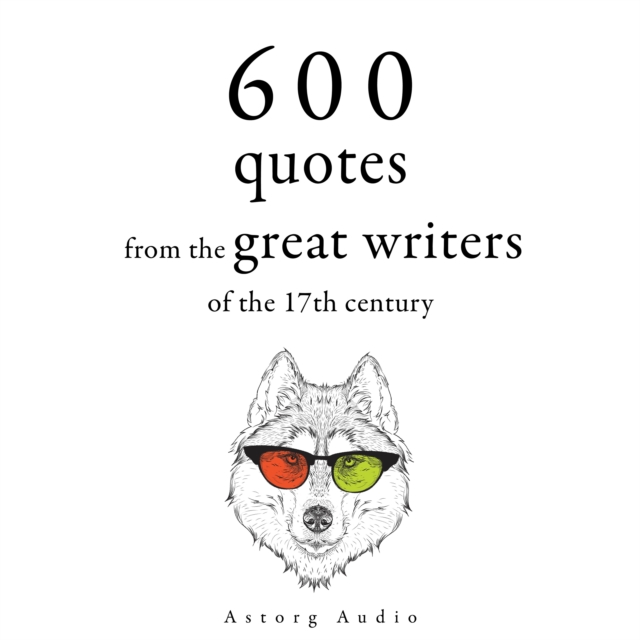 600 Quotations from the Great Writers of the 17th Century, eAudiobook MP3 eaudioBook