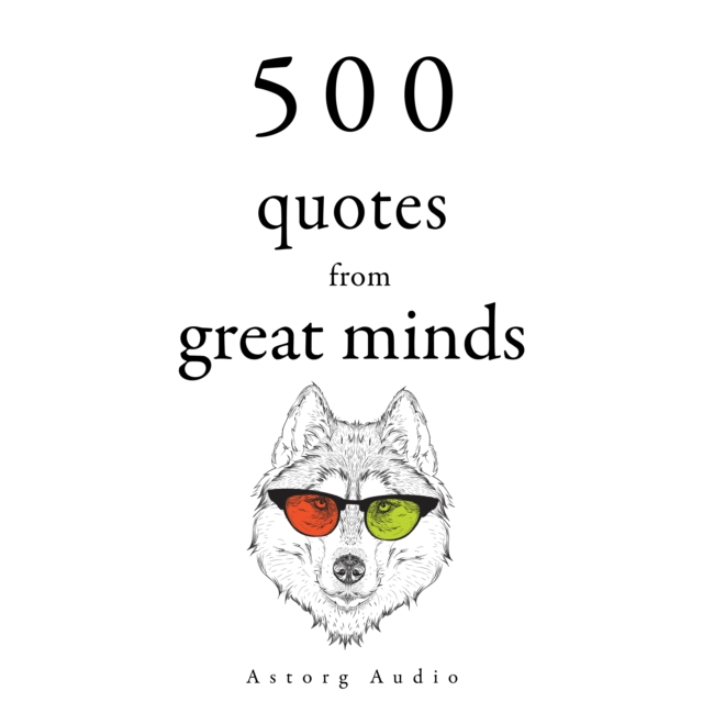 500 Quotes from Great Minds : integrale, eAudiobook MP3 eaudioBook
