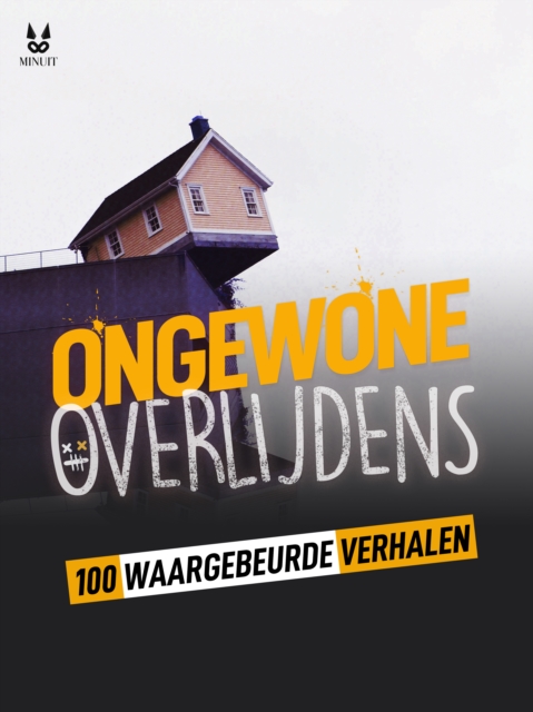 100 WAARGEBEURDE VERHALEN VAN ONGEWONE STERFGEVALLEN, EPUB eBook