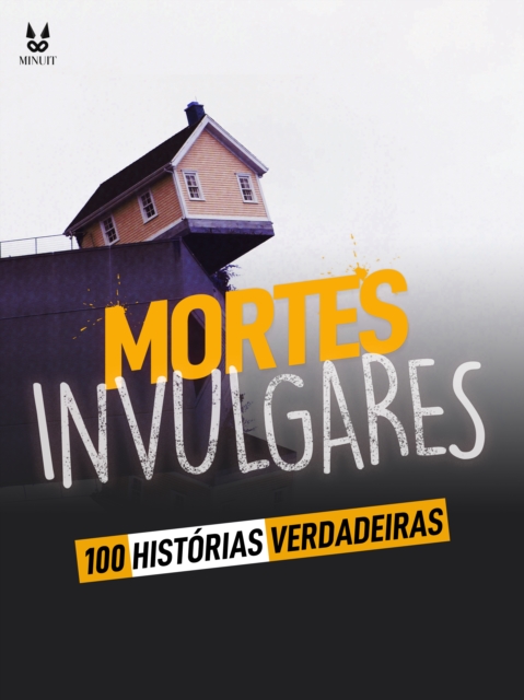 100 HISTORIAS VERDADEIRAS DE MORTES INVULGARES, EPUB eBook