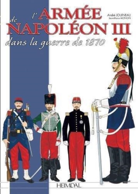 L'ArmeE De Napoleon III : Dans La Guerre De 1870, Hardback Book