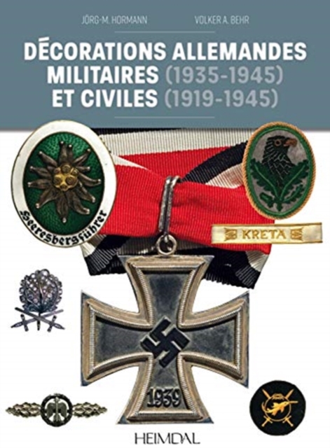 DeCorations Allemandes : Militaires (1935-1945) Et Civiles (1919-1945), Hardback Book