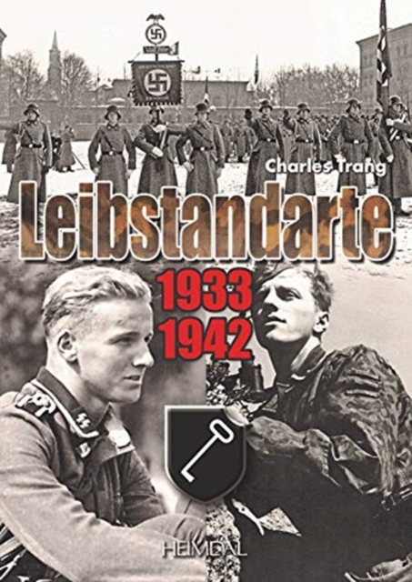 Leibstandarte Tome 1 : 1933-1942, Hardback Book