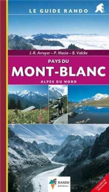 Pays du Mont-Blanc (Alpes du Nord) : RANDO.GU739, Spiral bound Book