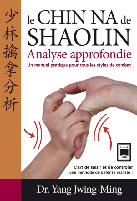 Le Chin Na de Shaolin - Analyse approfondie, PDF eBook