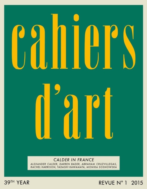 Cahiers d’Art N°1, 2015 : Calder in France, Paperback / softback Book