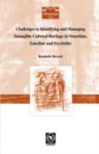 Challenges to Identifying and Managing Intangible Cultural Heritage in Mauritius, Zanzibar and Seychelles, PDF eBook