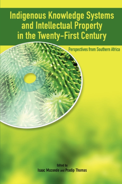 Indigenous Knowledge System and Intellectual Property Rights in the Twenty-First Century. Perspectives from Southern Africa, PDF eBook