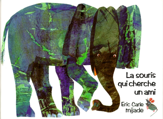 Eric Carle - French : La souris qui cherche un ami, Hardback Book