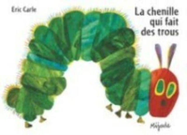 Eric Carle - French : La chenille qui fait des trous, Hardback Book