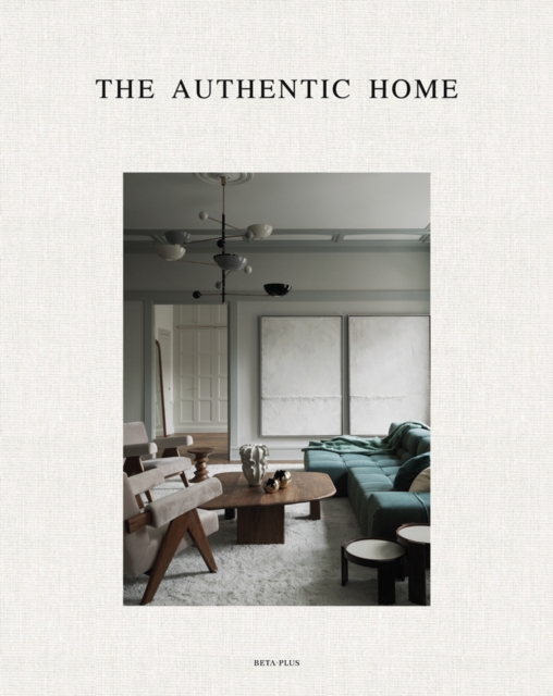 The Authentic Home, Hardback Book