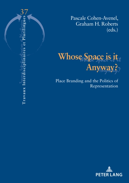 Whose Space is it Anyway? : Place Branding and the Politics of Representation, PDF eBook